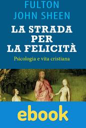 Icon image La strada per la felicità