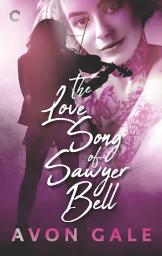 Icon image The Love Song of Sawyer Bell
