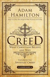 Icon image Creed Leader Guide: What Christians Believe and Why