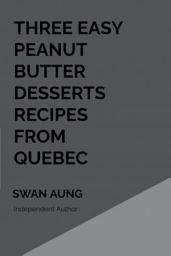 Icon image Three Easy Peanut Butter Desserts Recipes from Quebec
