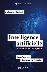 Icon image Intelligence artificielle: Postface de Douglas Hofstadter