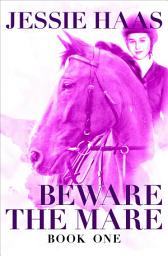 Icon image Beware the Mare: Volume 1