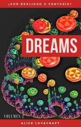 Icon image Dreams: ¿Son realidad o fantasía?