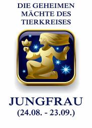 Icon image Die geheimen Mächte des Tierkreises – Die Jungfrau