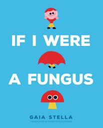 Icon image If I Were a Fungus