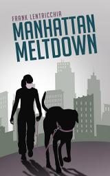 Icon image Manhattan Meltdown: A Novella