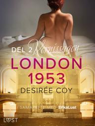 Icon image London 1953 del 2: Vernissagen - historisk erotik: Volym 2
