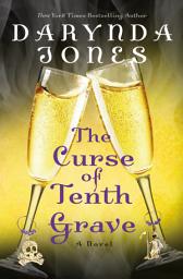 Icon image The Curse of Tenth Grave: A Novel