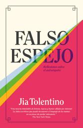 Icon image Falso espejo: Reflexiones sobre el autoengaño