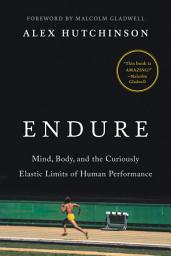 Icon image Endure: Mind, Body, and the Curiously Elastic Limits of Human Performance
