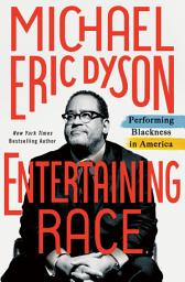 Icon image Entertaining Race: Performing Blackness in America