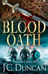 Icon image Blood Oath: The EPIC historical adventure novel of Viking blood, betrayal, and vengeance, BRAND NEW for 2026!