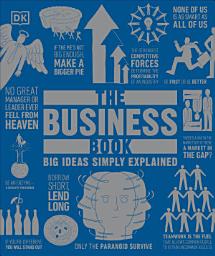Icon image The Business Book: Big Ideas Simply Explained
