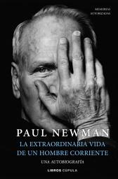 Icon image La extraordinaria vida de un hombre corriente: Una autobiografía
