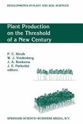 Icon image Plant Production on the Threshold of a New Century: Proceedings of the International Conference at the Occasion of the 75th Anniversary of the Wageningen Agricultural University, Wageningen, The Netherlands, held June 28 – July 1, 1993