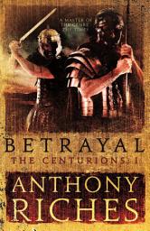 Icon image Betrayal: The Centurions I