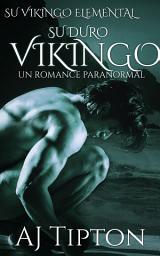 Icon image Su Duro Vikingo: Un Romance Paranormal