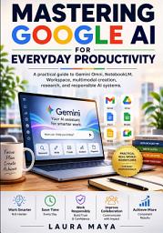 Icon image Mastering Google Ai For Everyday Productivity