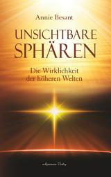 Icon image Unsichtbare Sphären: Die Wirklichkeit der höheren Welten