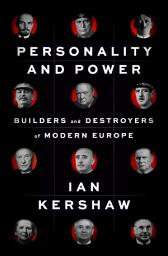 Icon image Personality and Power: Builders and Destroyers of Modern Europe