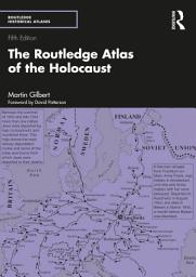 Icon image The Routledge Atlas of the Holocaust: Edition 5