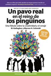 Icon image Un Pavo real en el reino de los pingüinos: Una fábula sobre la creatividad y el coraje