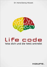 Icon image Life Code: Was dich und die Welt antreibt