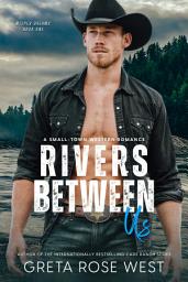 Icon image Rivers Between Us : A FREE Small-Town Western Romance