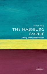 Icon image The Habsburg Empire: A Very Short Introduction