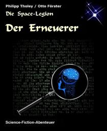 Icon image Der Erneuerer: Zweite Geschichte des Space-Legion-Zyklus (Science-Fiction)