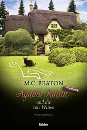 Icon image Agatha Raisin und die tote Witwe: Kriminalroman