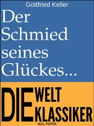 Icon image Der Schmied seines Glückes: Novelle, Ausgabe 3