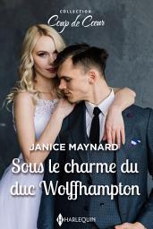Icon image Sous le charme du duc Wolffhampton