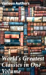 Icon image World's Greatest Classics in One Volume: Enriched edition. Les Misérables, Hamlet, Jane Eyre, Ulysses, War and Peace, Art of War, Faust, Don Quixote, Bushido...
