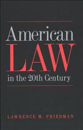 Icon image American Law in the Twentieth Century