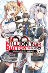 Icon image I Kept Pressing the 100-Million-Year Button and Came Out on Top (manga)