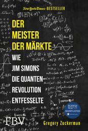 Icon image Der Meister der Märkte: Wie Jim Simons die Quantenrevolution entfesselte