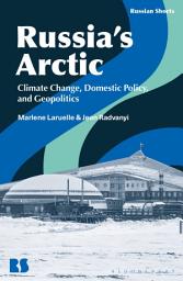 Icon image Russias Arctic: Climate Change, Domestic Policy, and Geopolitics