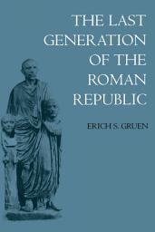 Icon image The Last Generation of the Roman Republic