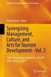 Icon image Synergizing Management, Culture, and Arts for Tourism Development - Vol. 2: 12th International Conference, IACuDiT, Corfu, Greece, 2025