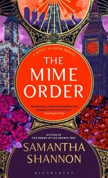 Icon image The Mime Order: The million-copy bestselling series from the author of THE PRIORY OF THE ORANGE TREE