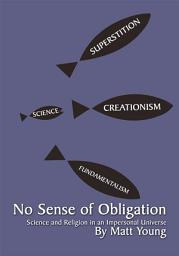 Icon image No Sense of Obligation: Science and Religion in an Impersonal Universe
