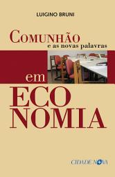 Icon image Comunhão e as novas palavras em economia