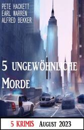 Icon image 5 ungewöhnliche Morde August 2023: 5 Krimis