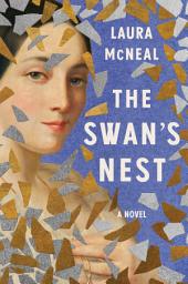 Icon image The Swan's Nest: A Novel