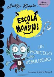 Icon image ESCOLA DE MONSTROS. UN MORCEGO REBULDEIRO