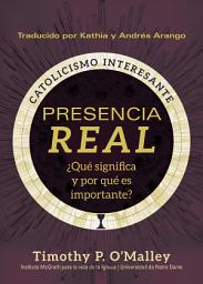 Icon image Presencia real: ¿Qué significa y por qué es importante?