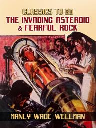 Icon image The Invading Asteroid & Fearful Rock