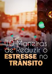 Icon image 10 Maneiras de Reduzir o Estresse no Trânsito