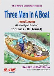 Icon image Three Men In A Boat For Class-IX (Term-I)